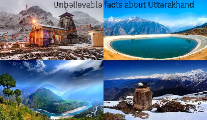 Unbelievable facts about Uttarakhand