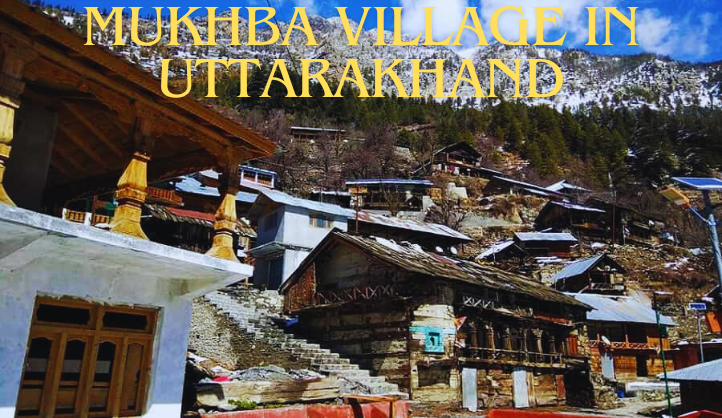 Mukhba Village in Uttarakhand
