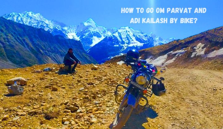 How to go Om parvat and adi kailash by bike?