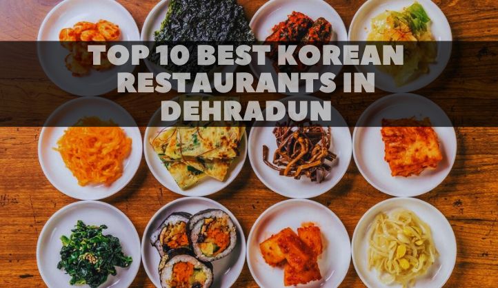 Top 10 Best Korean Restaurants in Dehradun