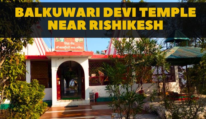 Balkuwari Devi Temple near Rishikesh