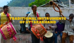 15 Traditional Instruments of Uttarakhand