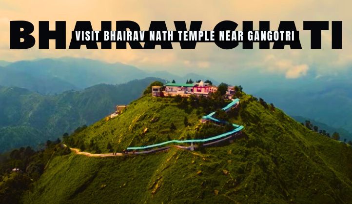Bhairav Ghati or Bhaironghati - Visit Bhairav Nath Temple Near Gangotri