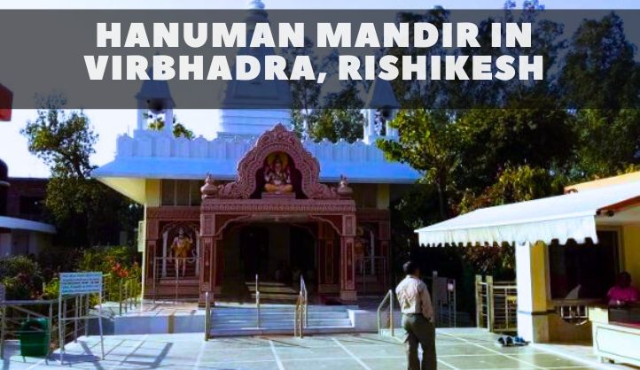 Unveiling the Hanuman Mandir in Virbhadra, Rishikesh