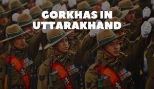 Gorkhas in Uttarakhand