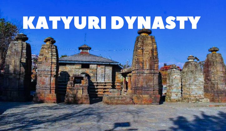 All About the Katyuri Dynasty in Uttarakhand