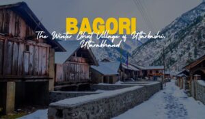 Bagori | The Winter Ghost Village of Uttarkashi, Uttarakhand