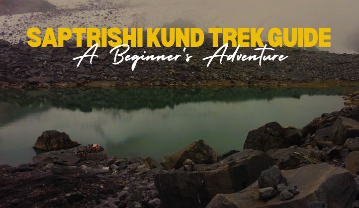 Saptrishi Kund Trek Guide 2024 | A Beginner's Adventure