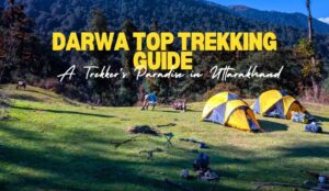 Darwa Top Trekking Guide | A Trekker's Paradise in Uttarakhand