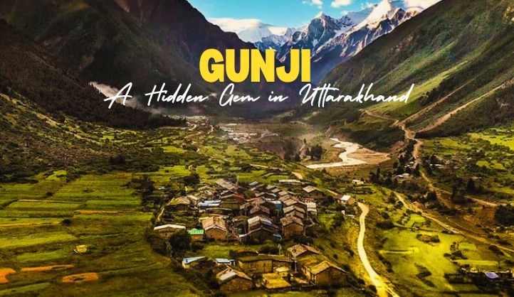 Gunji | A Hidden Gem in Uttarakhand