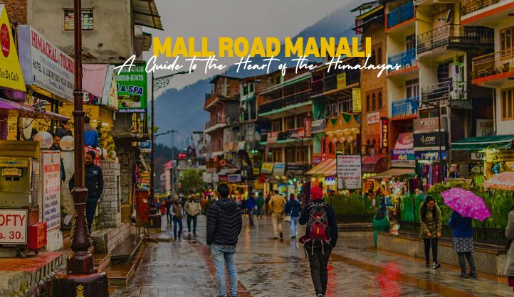 Mall Road Manali | A Guide to the Heart of the Himalayas