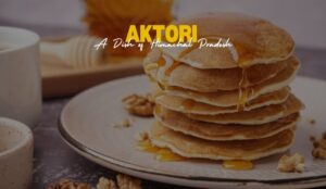 Aktori Dish in Himachal Pradesh | A Taste of Tradition