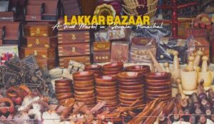 All About Lakkar Bazaar in Shimla