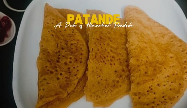 Patande | A Traditional Dish from Himachal Pradesh