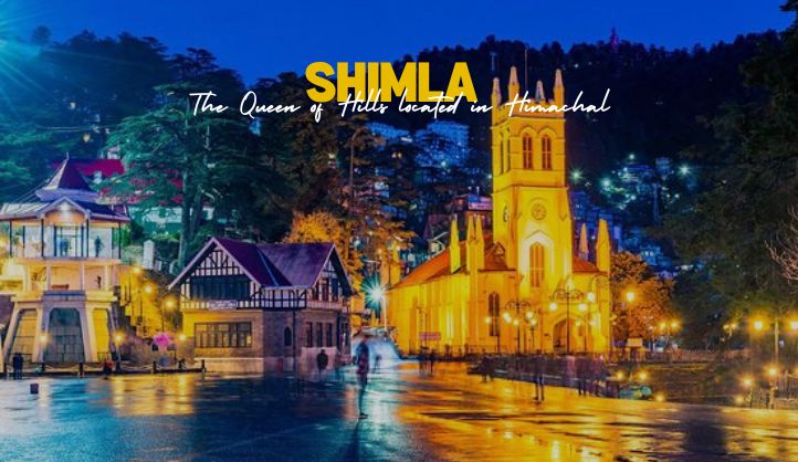 Shimla in Himachal Pradesh – The Queen of Hills