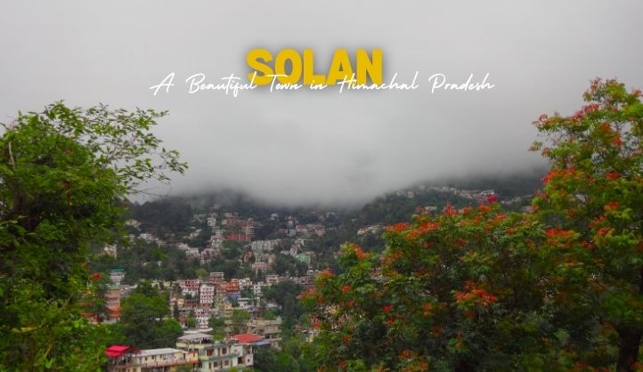 Solan in Himachal Pradesh | The Mushroom City of India