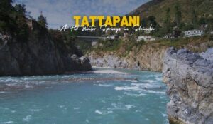 Tattapani in Shimla, Himachal Pradesh | A Hidden Paradise of Hot Springs and Adventure