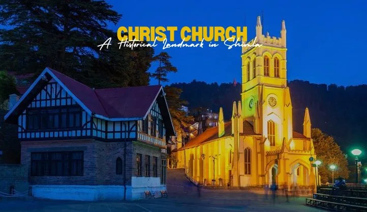Christ Church | A Historical Landmark in Shimla