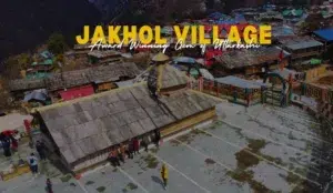 Jakhol Village | Award Winning Gem of Uttarkashi