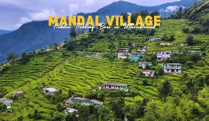 Mandal Village Travel Guide | Trek Routes And Attractions