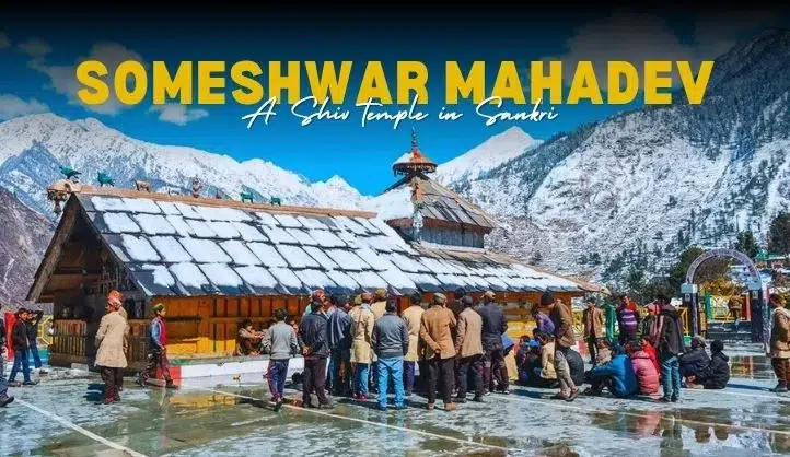 Someshwara Mahadev Temple Sankri Uttarkashi