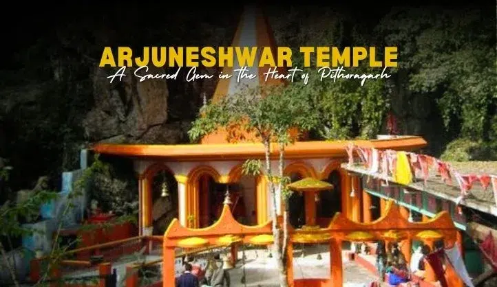 Arjuneshwar Temple Pithoragarh – Trek & Travel Guide