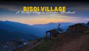 Bisoi Village in Kalsi Block, Dehradun, Uttarakhand