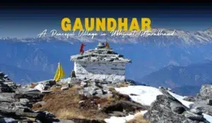 Gaundhar Village in Ukhimath (Rudraprayag), Uttarakhand