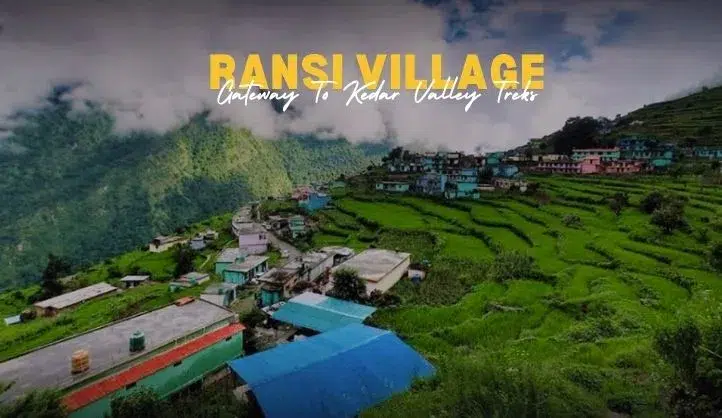 Ransi Village Travel Guide | Best Time, Treks And Stay Options